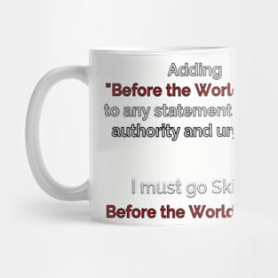 Go Skiing Before the World Ends Mug